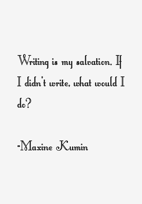 Maxine Kumin Quotes