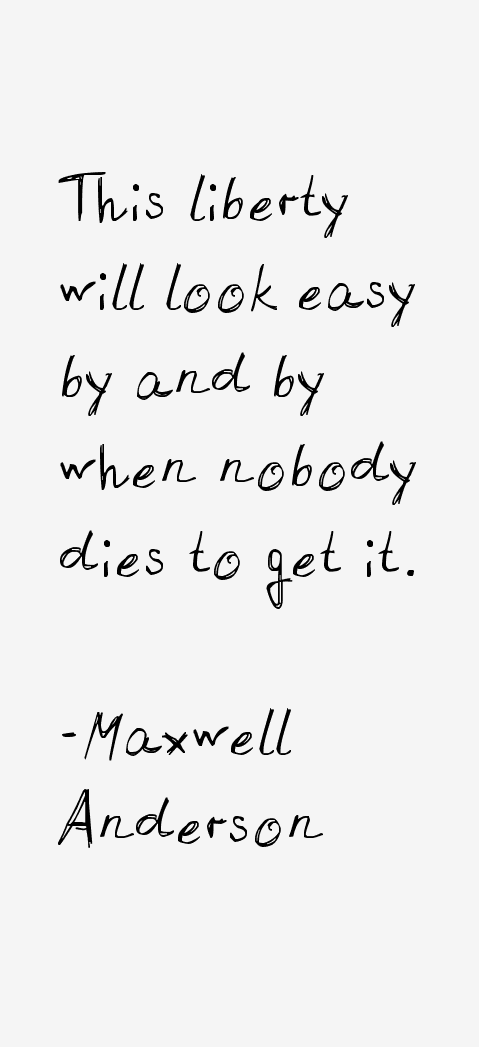 Maxwell Anderson Quotes