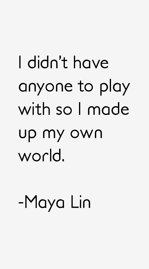 Maya Lin Quotes