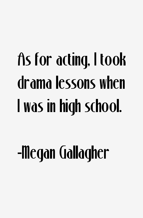 Megan Gallagher Quotes
