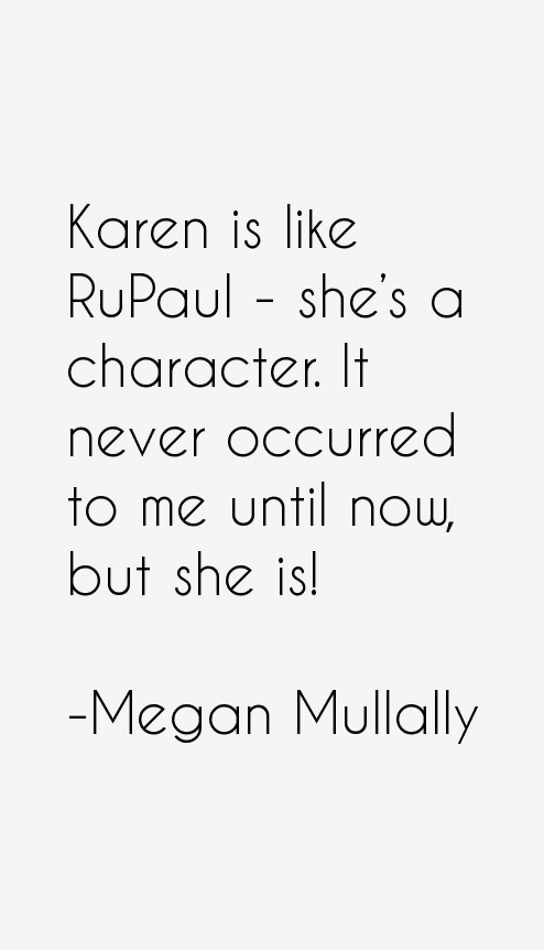 Megan Mullally Quotes