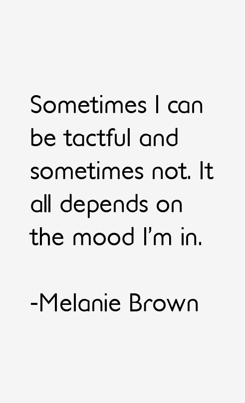 Melanie Brown Quotes