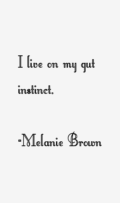 Melanie Brown Quotes