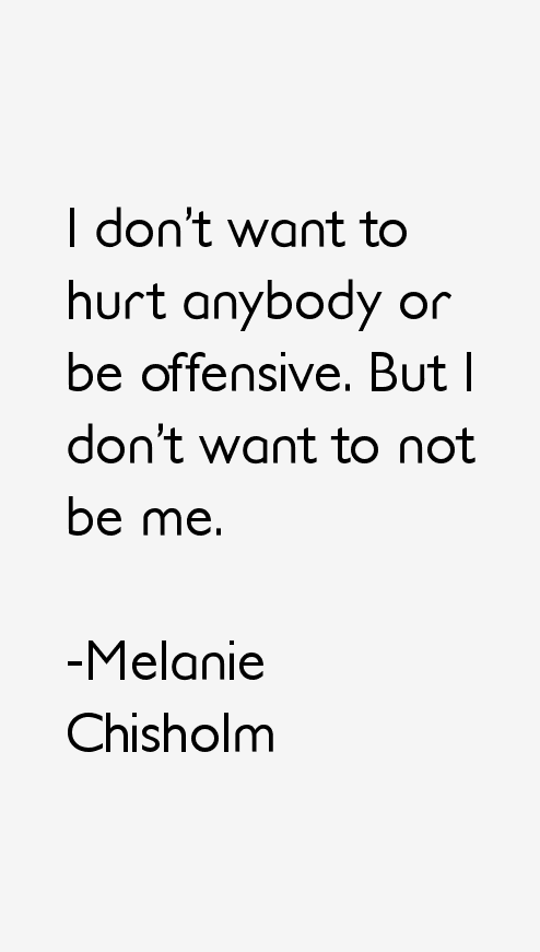 Melanie Chisholm Quotes