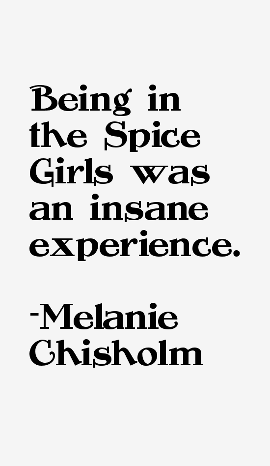 Melanie Chisholm Quotes