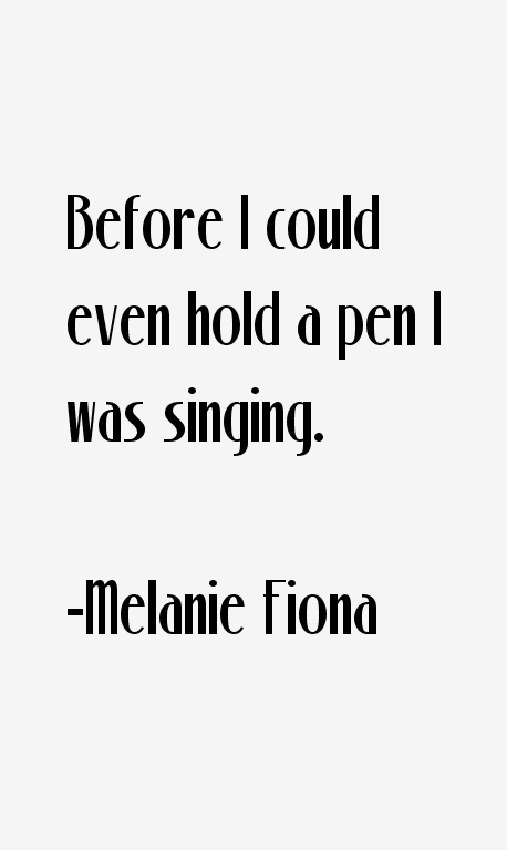 Melanie Fiona Quotes