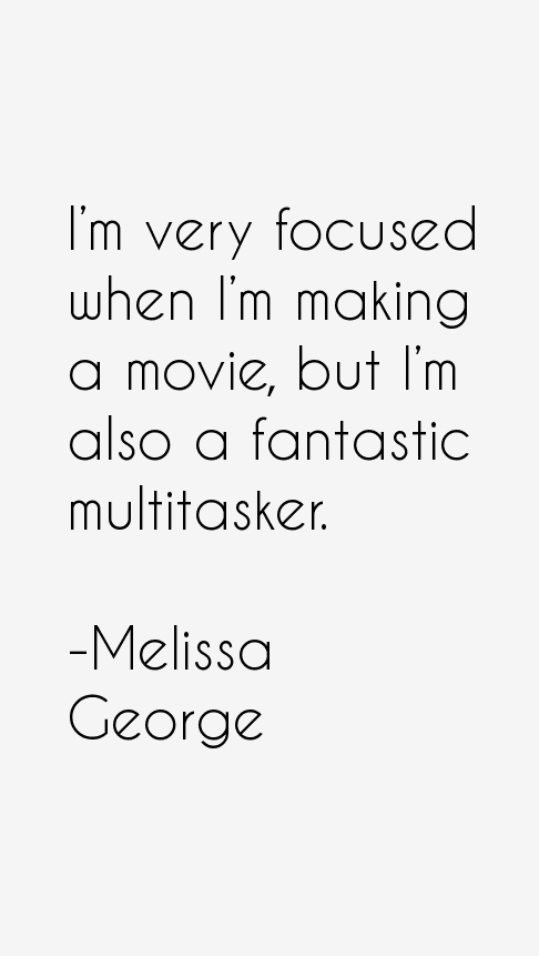 Melissa George Quotes