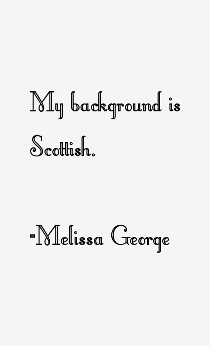Melissa George Quotes