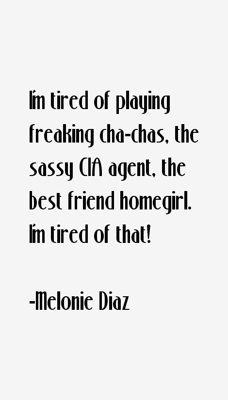 Melonie Diaz Quotes