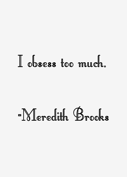 Meredith Brooks Quotes
