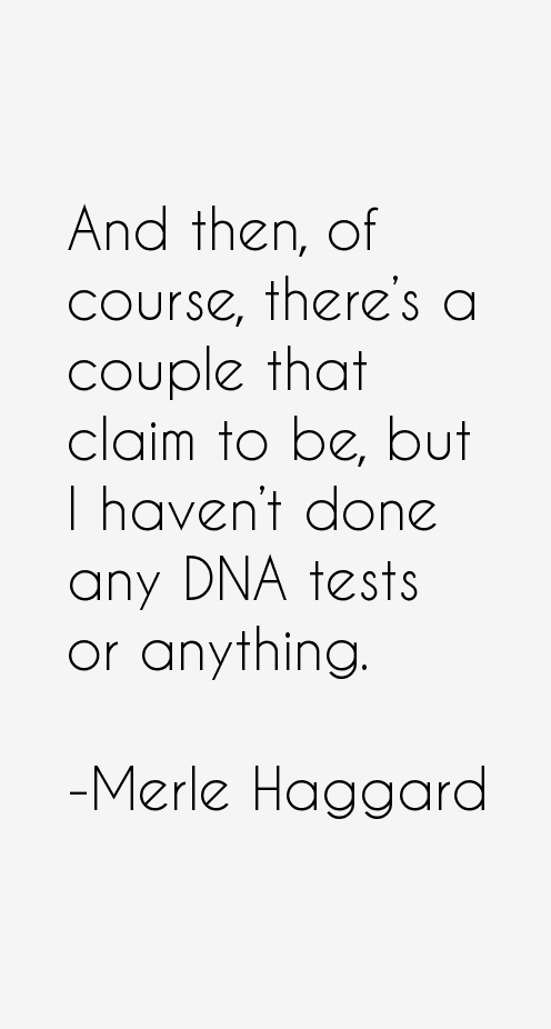 Merle Haggard Quotes