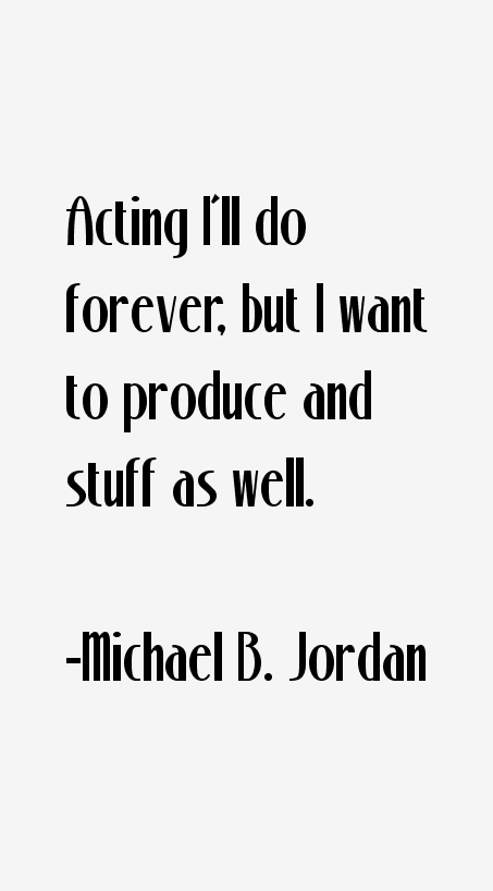 Michael B. Jordan Quotes