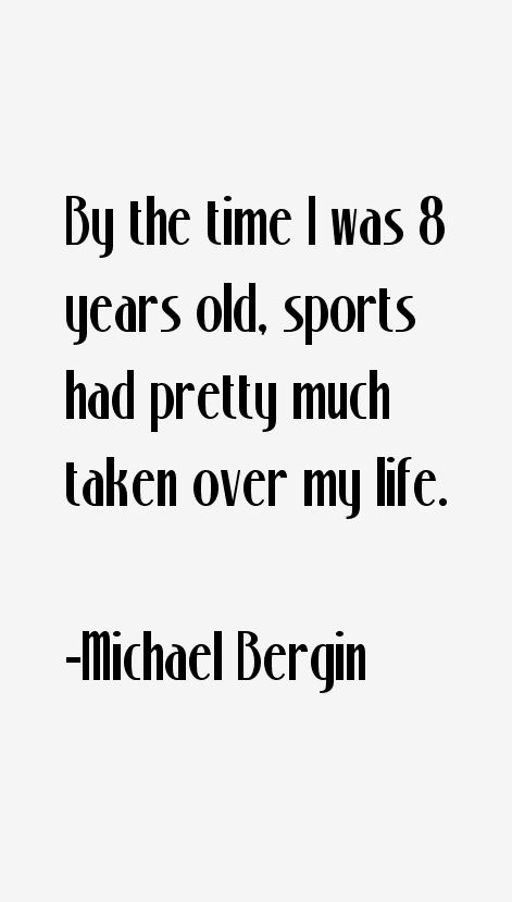 Michael Bergin Quotes