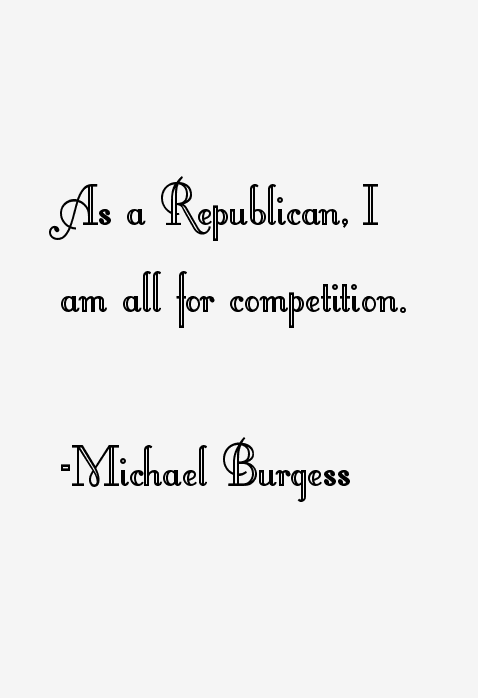 Michael Burgess Quotes