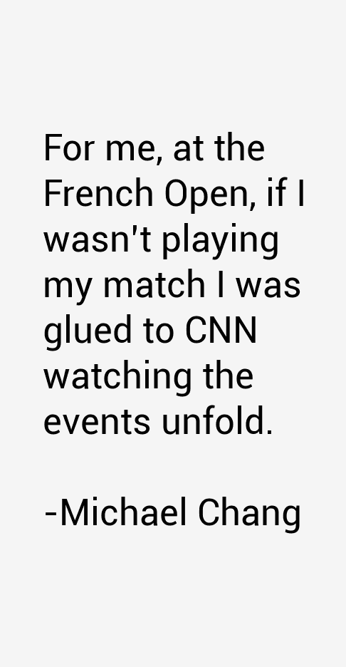 Michael Chang Quotes