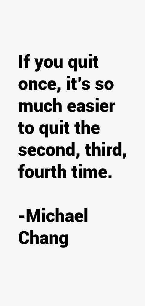 Michael Chang Quotes