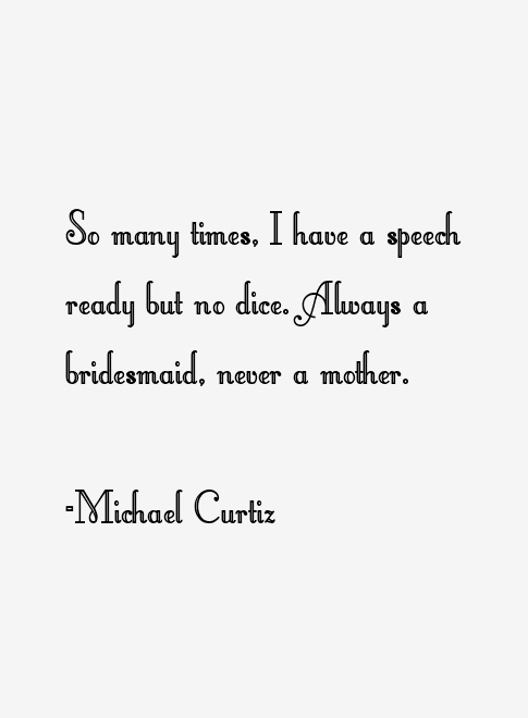 Michael Curtiz Quotes