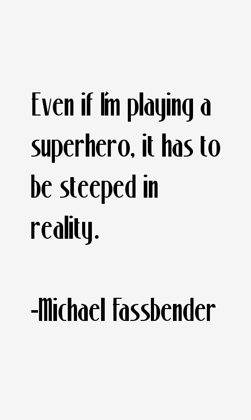 Michael Fassbender Quotes