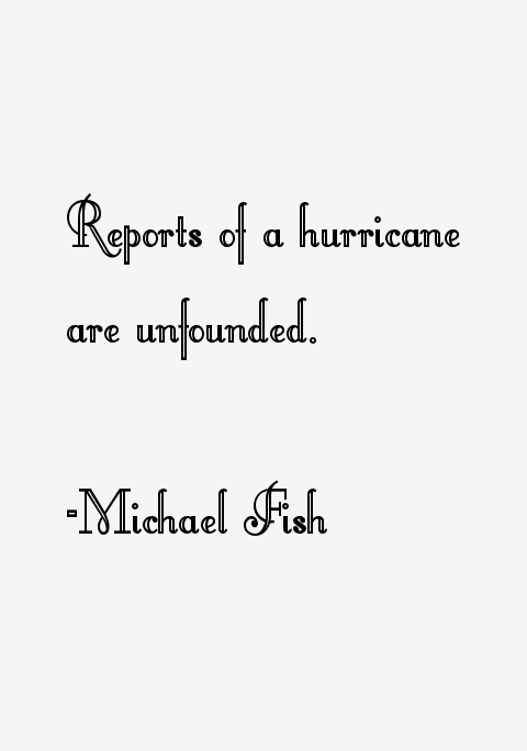 Michael Fish Quotes