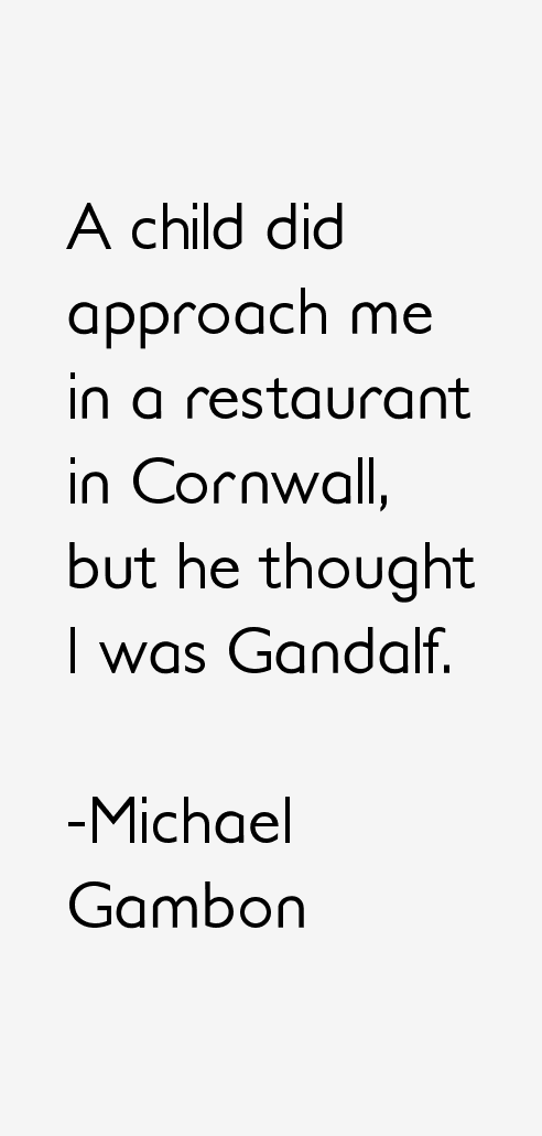 Michael Gambon Quotes