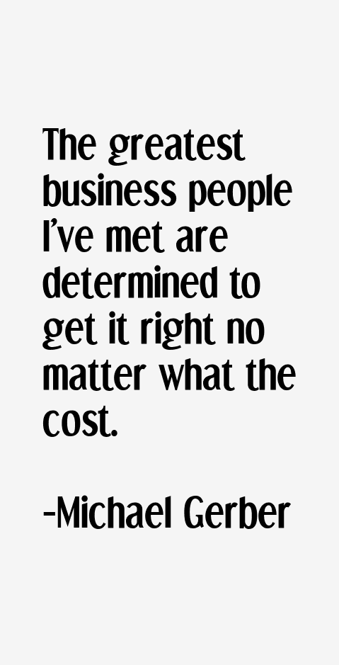 Michael Gerber Quotes