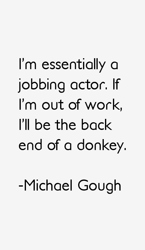 Michael Gough Quotes