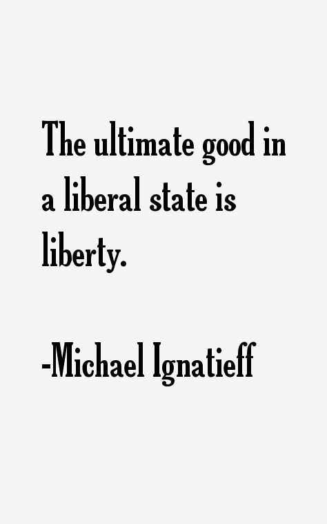 Michael Ignatieff Quotes