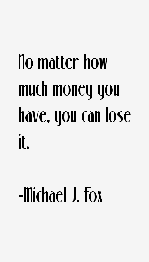 Michael J. Fox Quotes