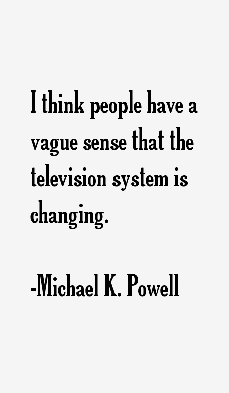 Michael K. Powell Quotes