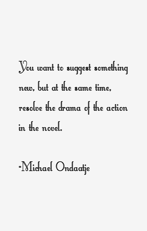 Michael Ondaatje Quotes