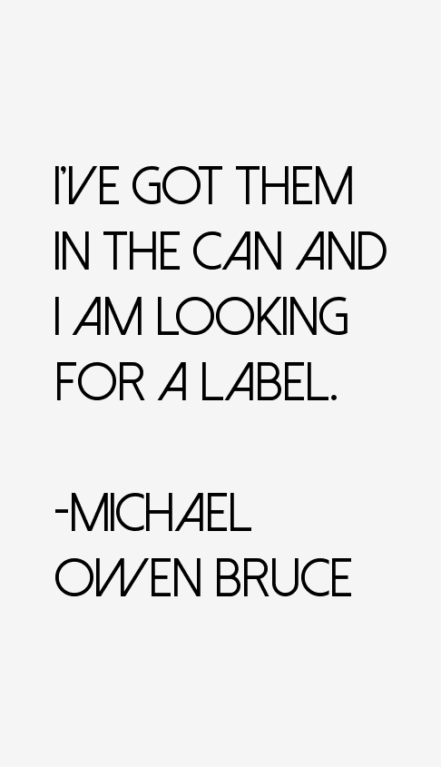 Michael Owen Bruce Quotes
