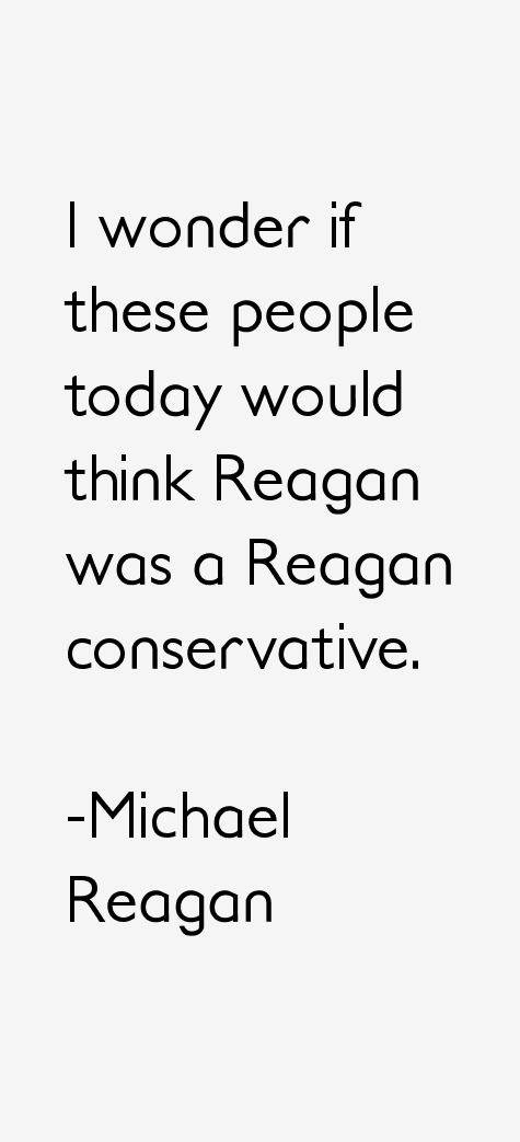 Michael Reagan Quotes