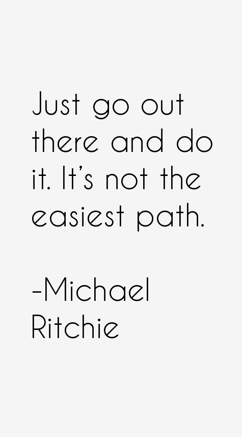 Michael Ritchie Quotes