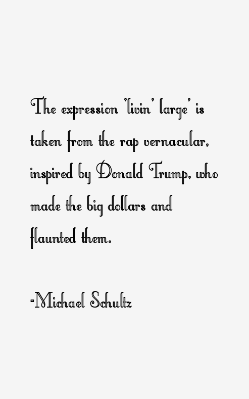 Michael Schultz Quotes