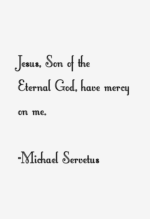 Michael Servetus Quotes