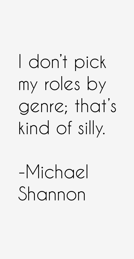 Michael Shannon Quotes