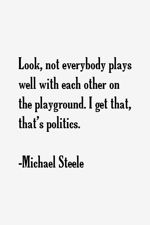 Michael Steele Quotes