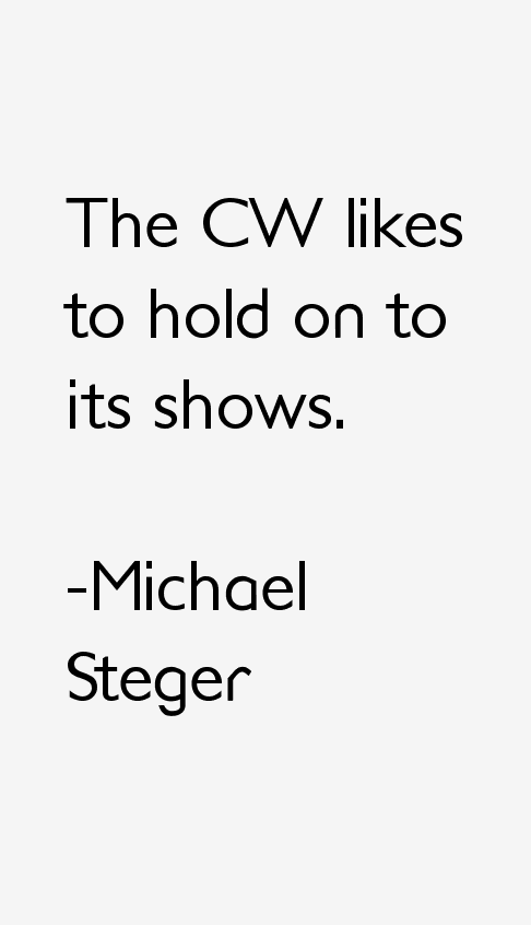Michael Steger Quotes