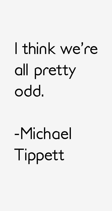 Michael Tippett Quotes