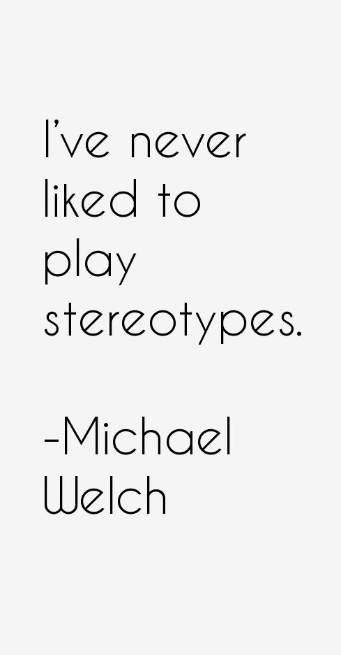 Michael Welch Quotes