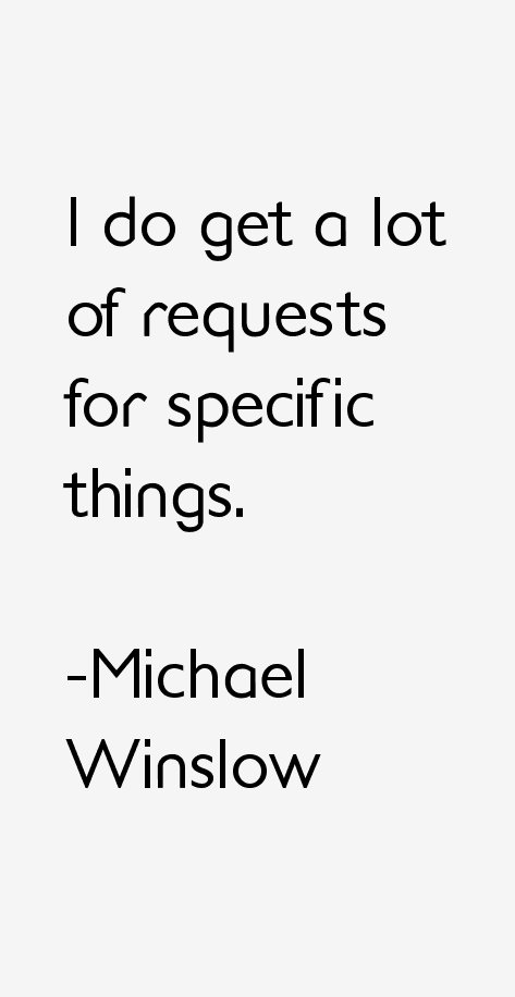 Michael Winslow Quotes