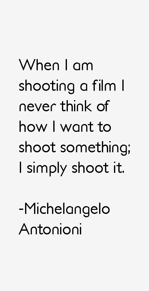 Michelangelo Antonioni Quotes