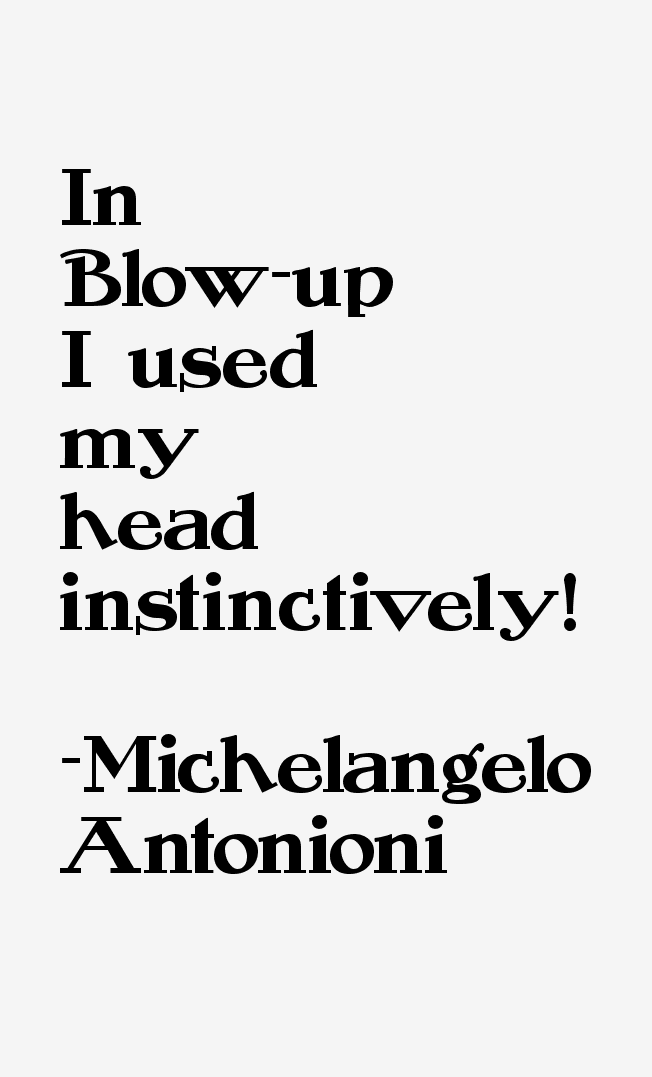Michelangelo Antonioni Quotes