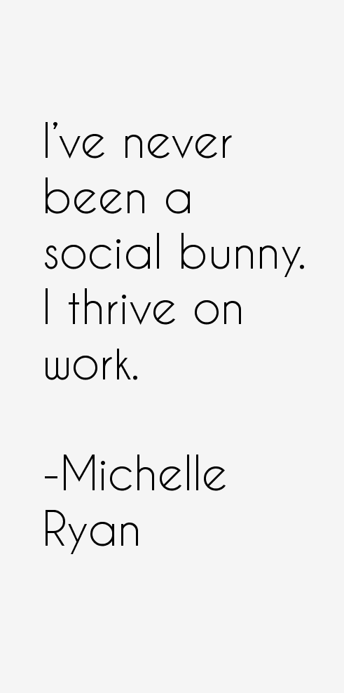 Michelle Ryan Quotes