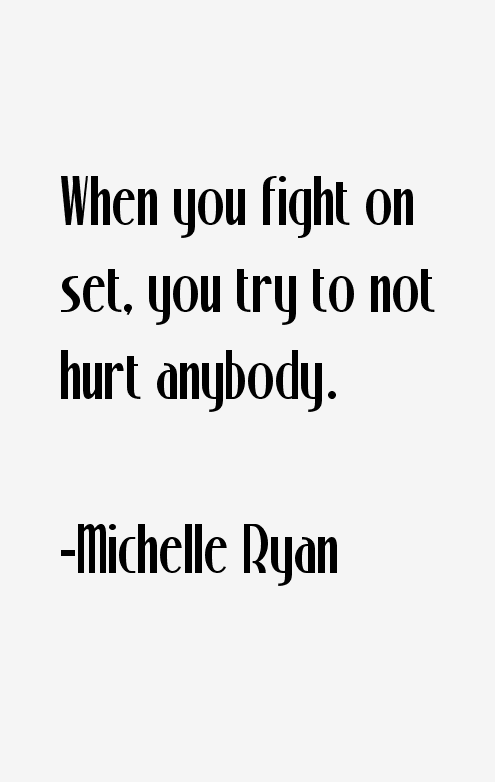 Michelle Ryan Quotes
