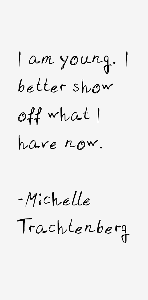 Michelle Trachtenberg Quotes