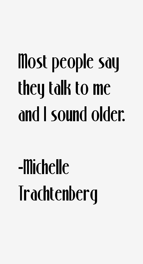 Michelle Trachtenberg Quotes