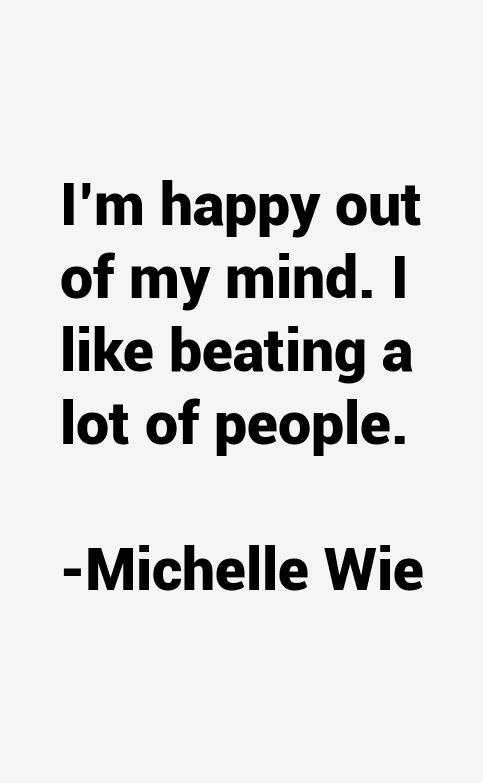 Michelle Wie Quotes
