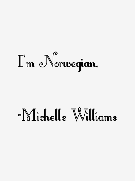 Michelle Williams Quotes