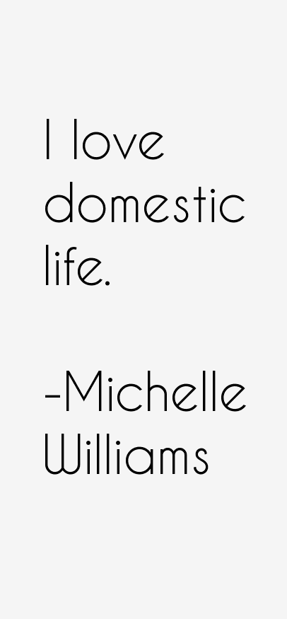 Michelle Williams Quotes